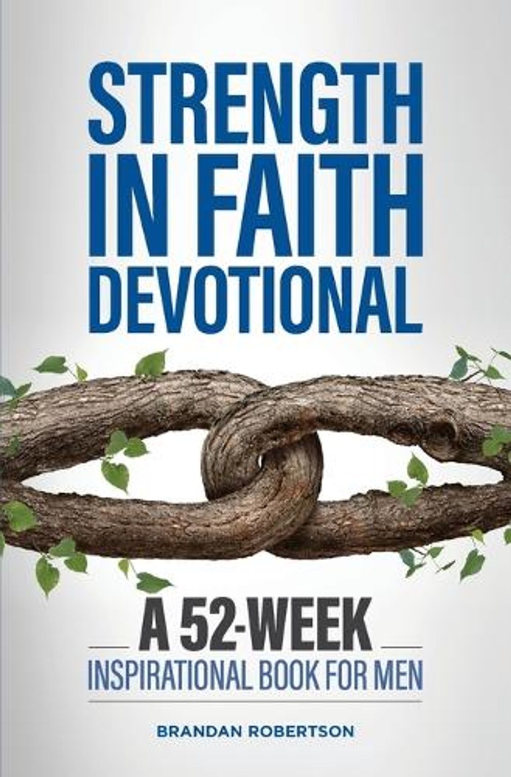 Strength in Faith Devotional by Brandan Robertson - ISBN: 9781647397739