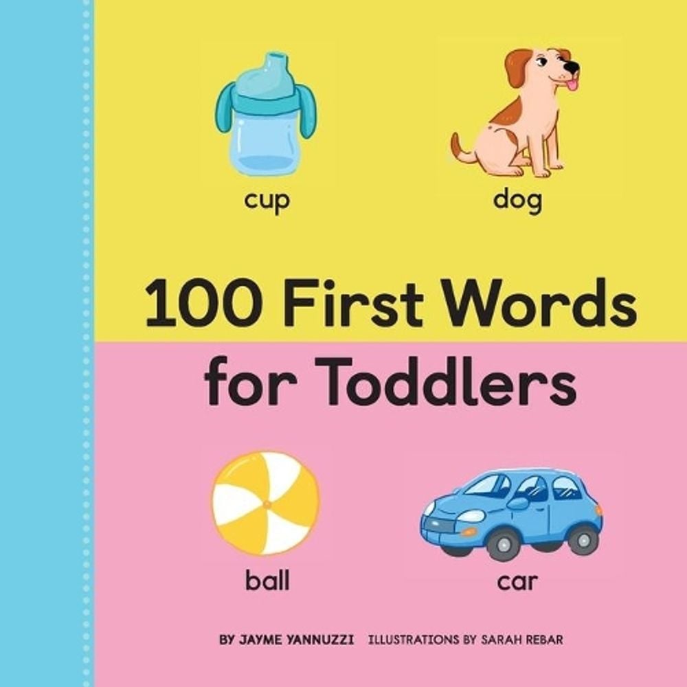 100 First Words for Toddlers by Jayme Yannuzzi MA - ISBN: 9781647397920