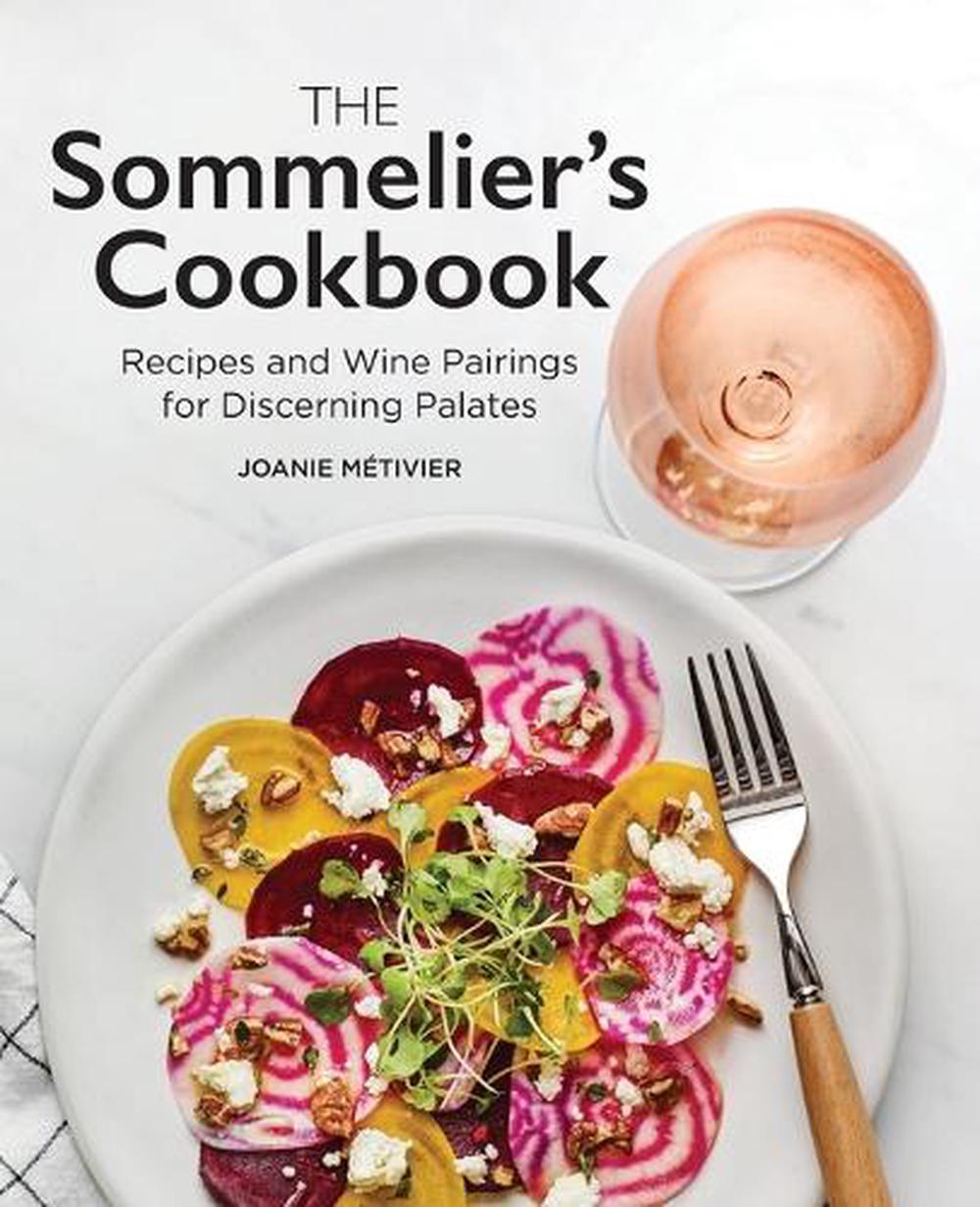 The Sommelier's Cookbook by Joanie MÃ©tivier - ISBN: 9781647398095