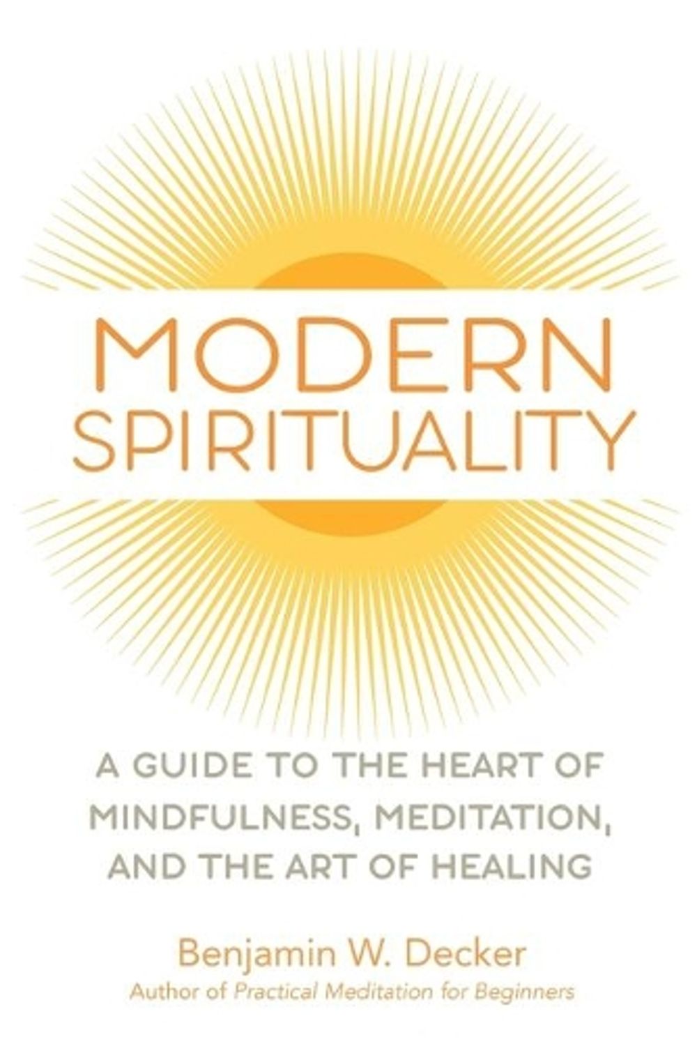Modern Spirituality by Benjamin W. Decker - ISBN: 9781647398156