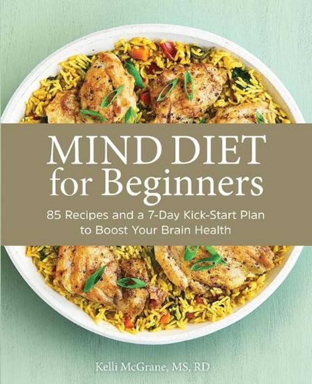 MIND Diet for Beginners by Kelli McGrane MS, RD - ISBN: 9781647398187