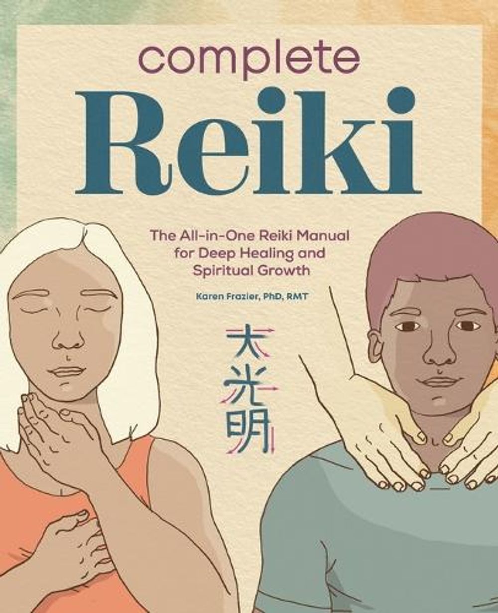 Complete Reiki by Karen Frazier - ISBN: 9781647398194