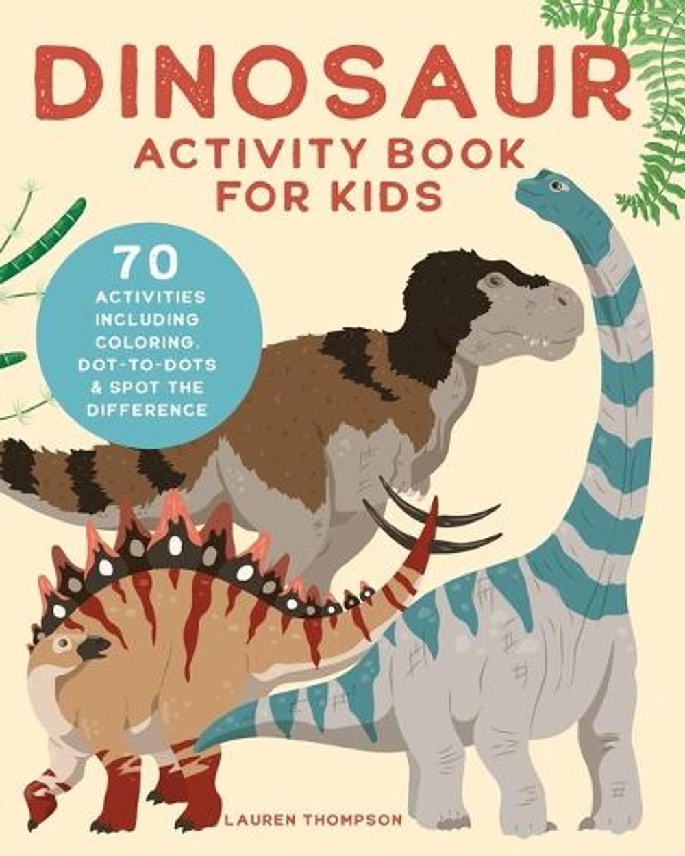 Dinosaur Activity Book for Kids by Lauren Thompson - ISBN: 9781647398224