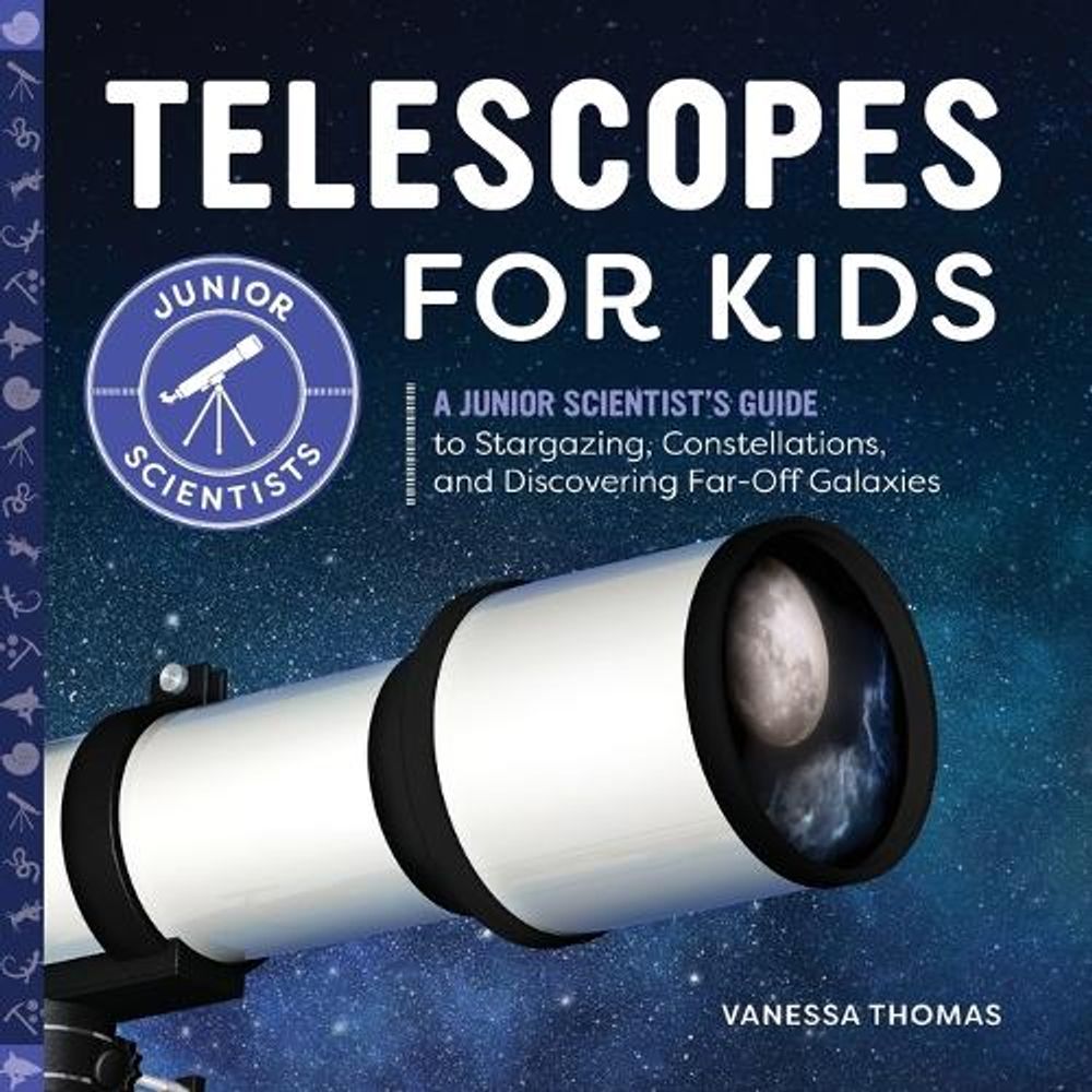 Telescopes for Kids by Vanessa Thomas - ISBN: 9781647398248