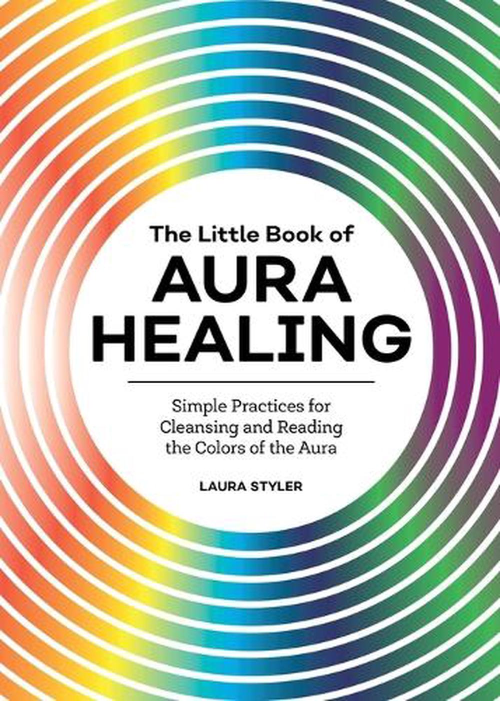 The Little Book of Aura Healing by Laura Styler - ISBN: 9781647398293