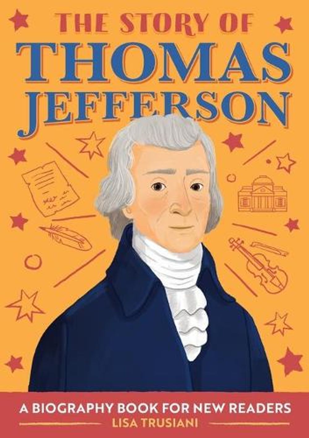The Story of Thomas Jefferson by Lisa Trusiani - ISBN: 9781647398330