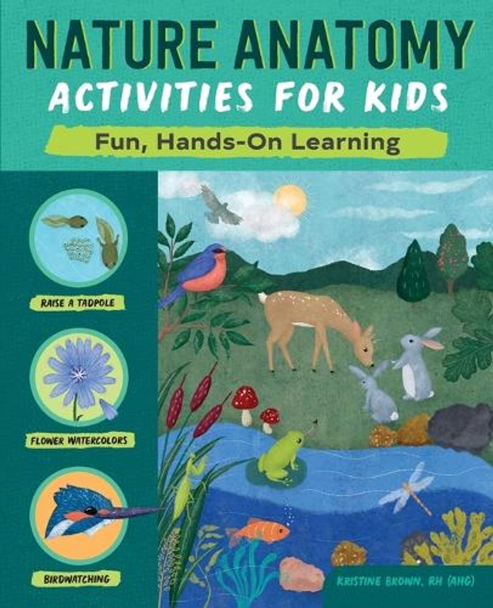 Nature Anatomy Activities for Kids by Kristine Brown - ISBN: 9781647398347