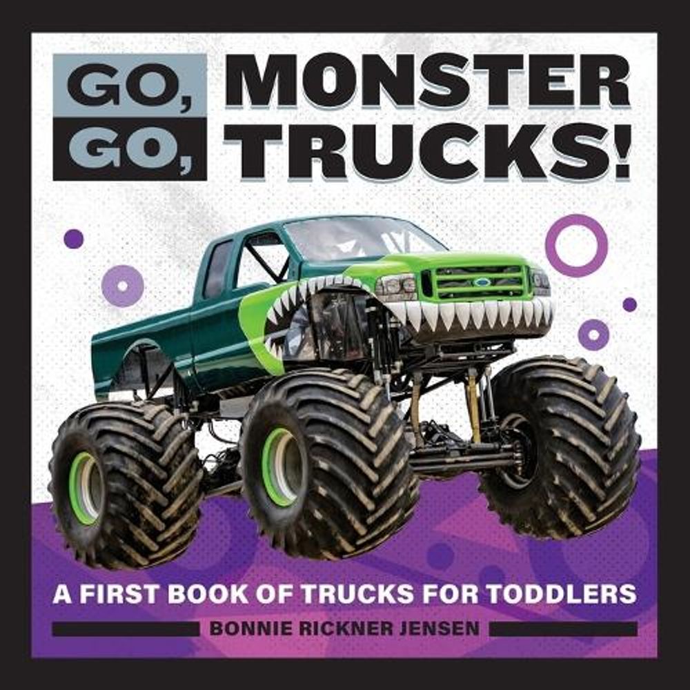 Go, Go, Monster Trucks! by Bonnie Rickner Jensen - ISBN: 9781647398460