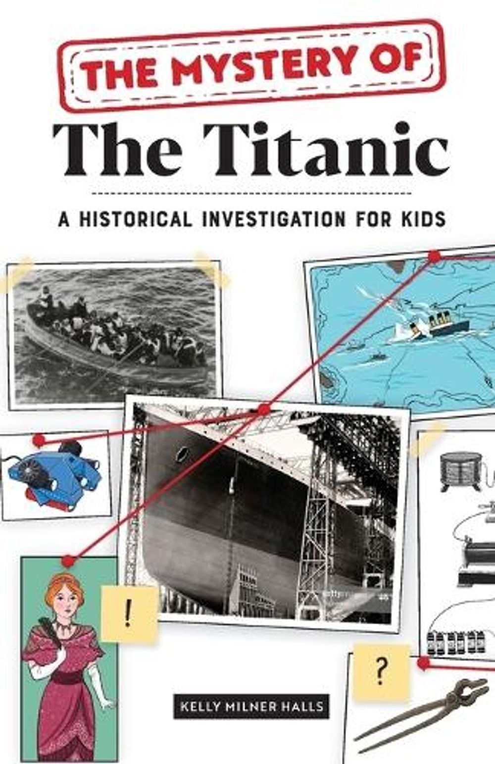 The Mystery of The Titanic by Kelly Milner Halls - ISBN: 9781647398774
