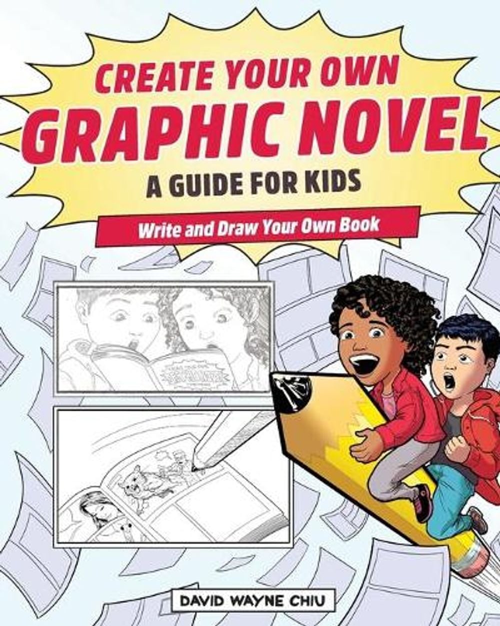 Create Your Own Graphic Novel by David Wayne Chiu - ISBN: 9781647399078