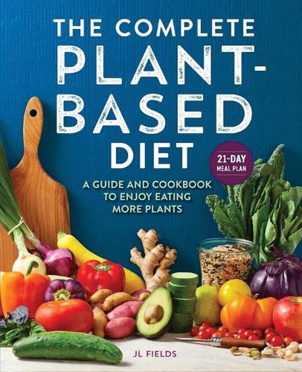 The Complete Plant-Based Diet by JL Fields - ISBN: 9781647399177