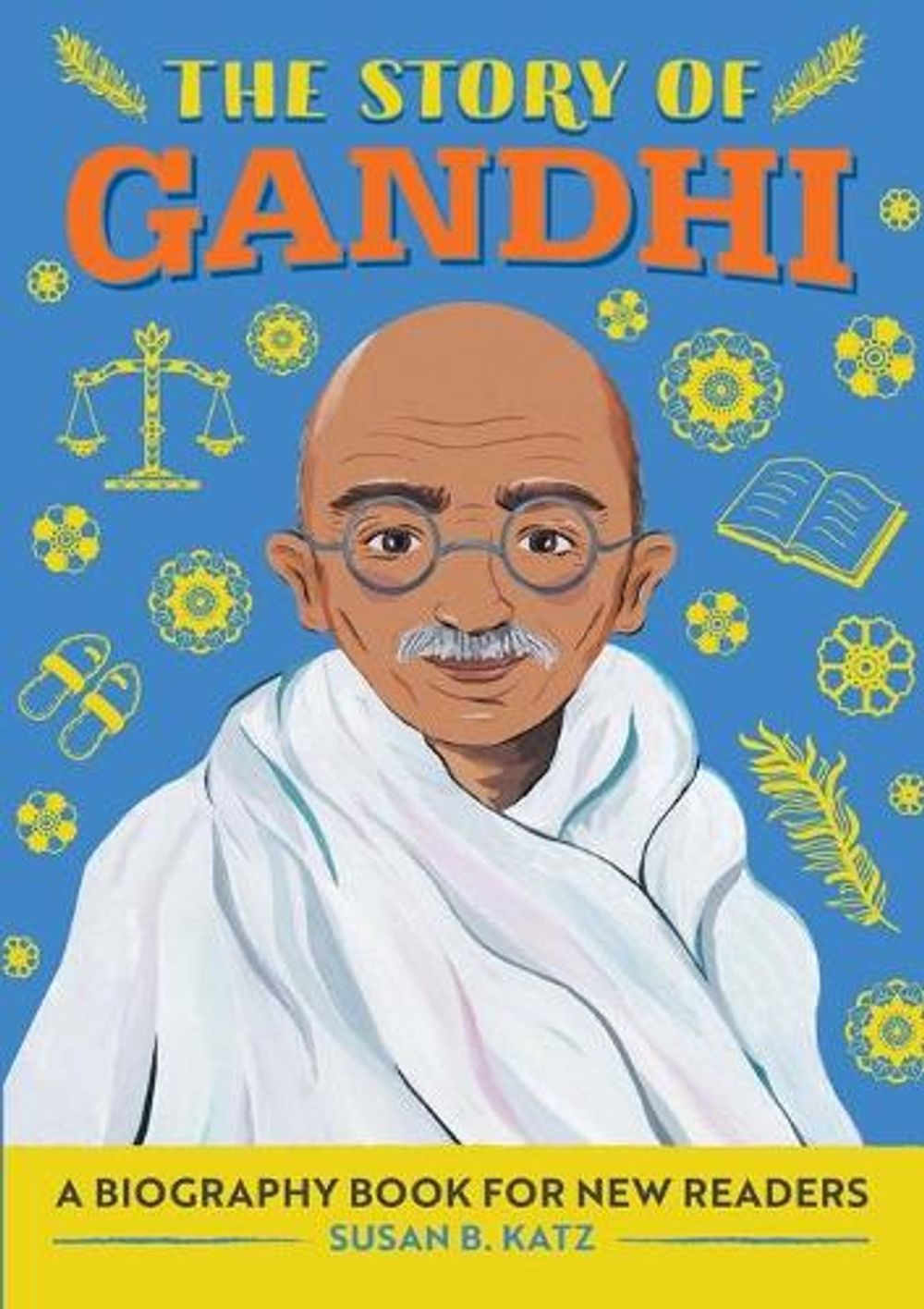 The Story of Gandhi by Susan B. Katz - ISBN: 9781647399450