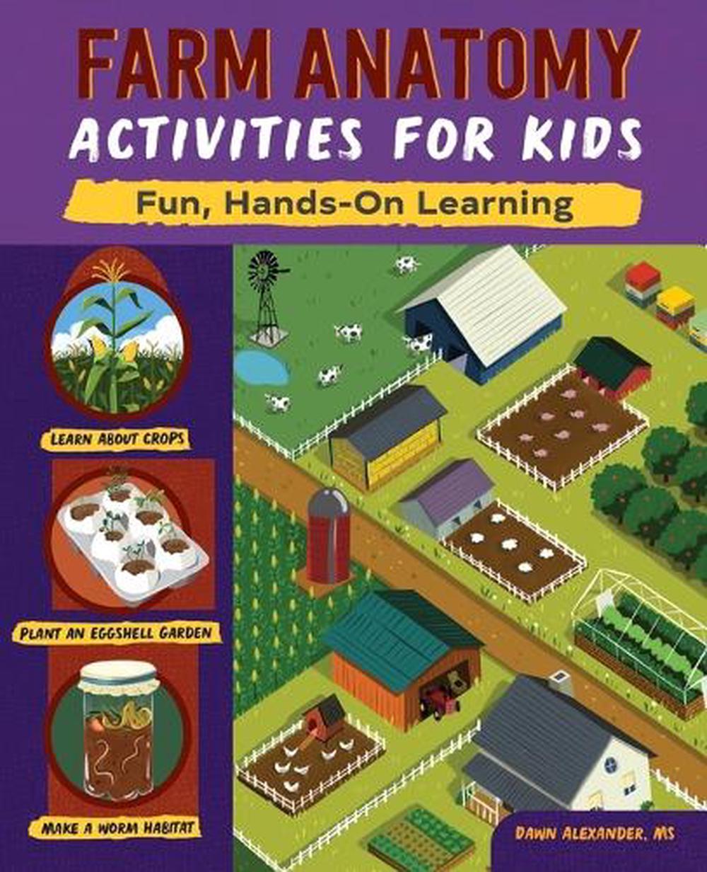 Farm Anatomy Activities for Kids by Dawn Alexander MS - ISBN: 9781647399825