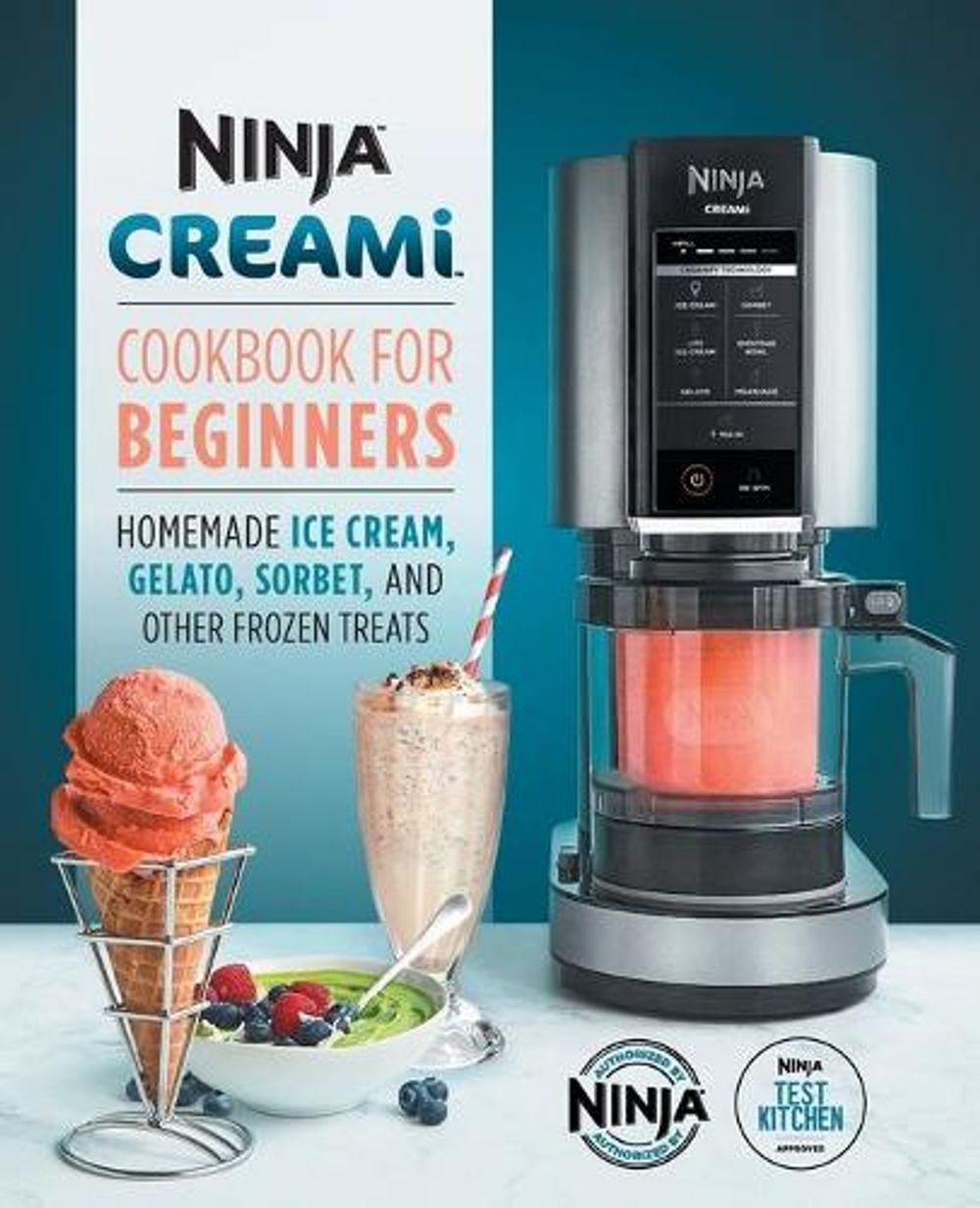 Ninja CREAMi Cookbook for Beginners by Ninja Test Kitchen - ISBN: 9781647399863