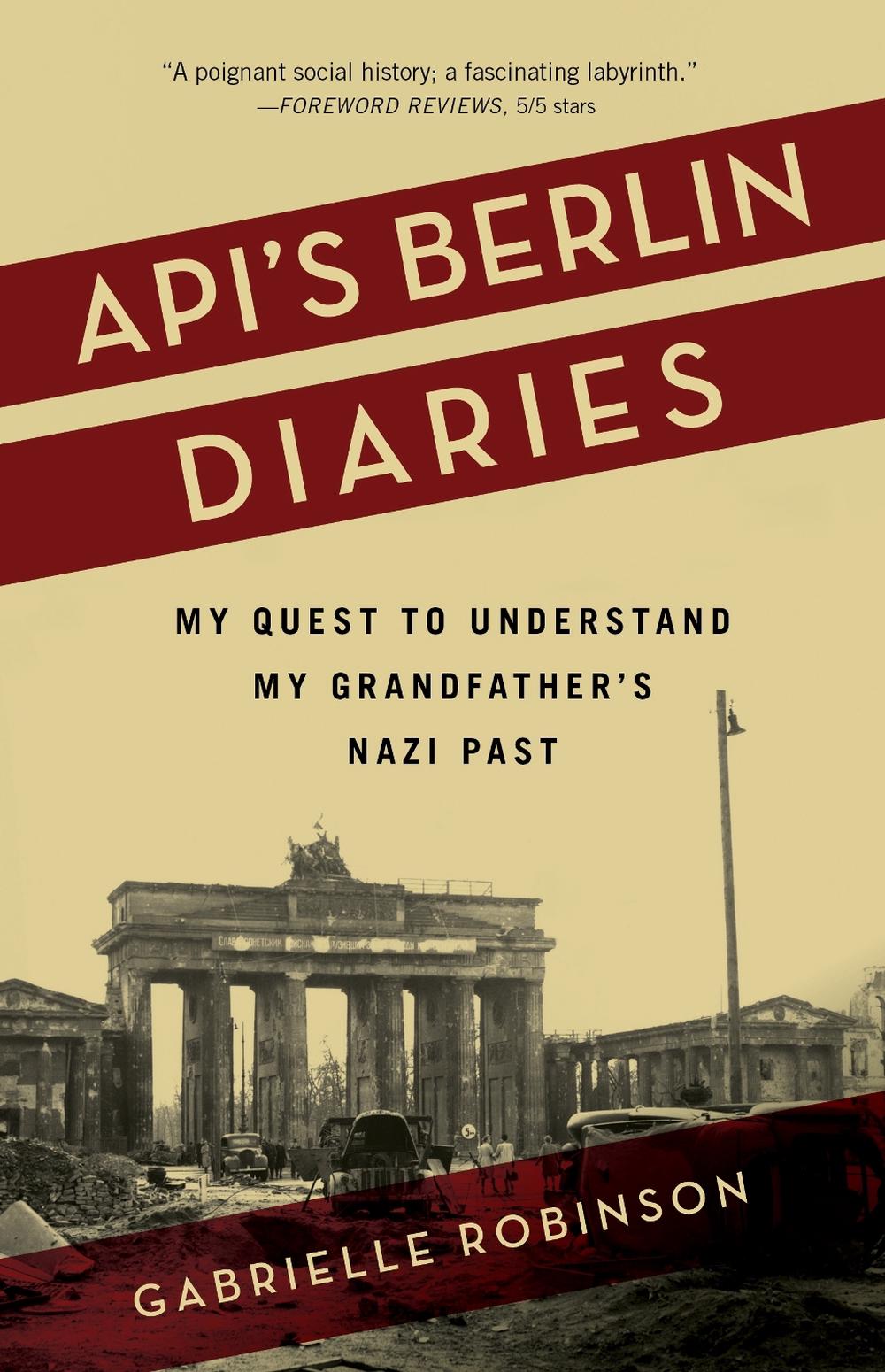 Api's Berlin Diaries by Gabrielle Robinson - ISBN: 9781647420031