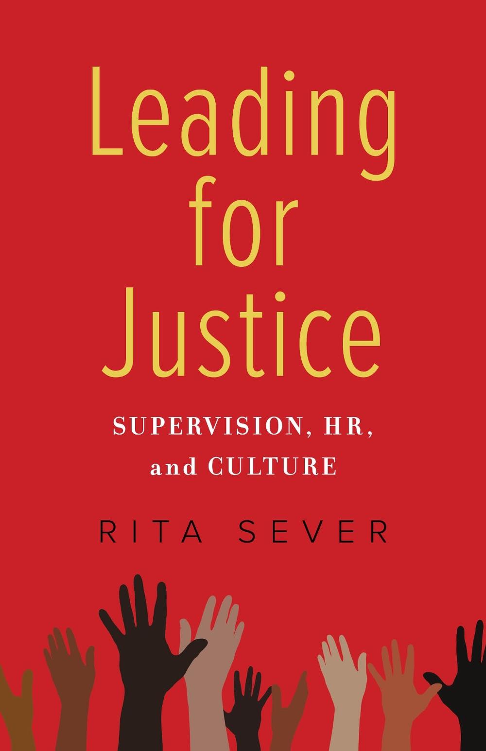 Leading for Justice by Rita Sever - ISBN: 9781647421403