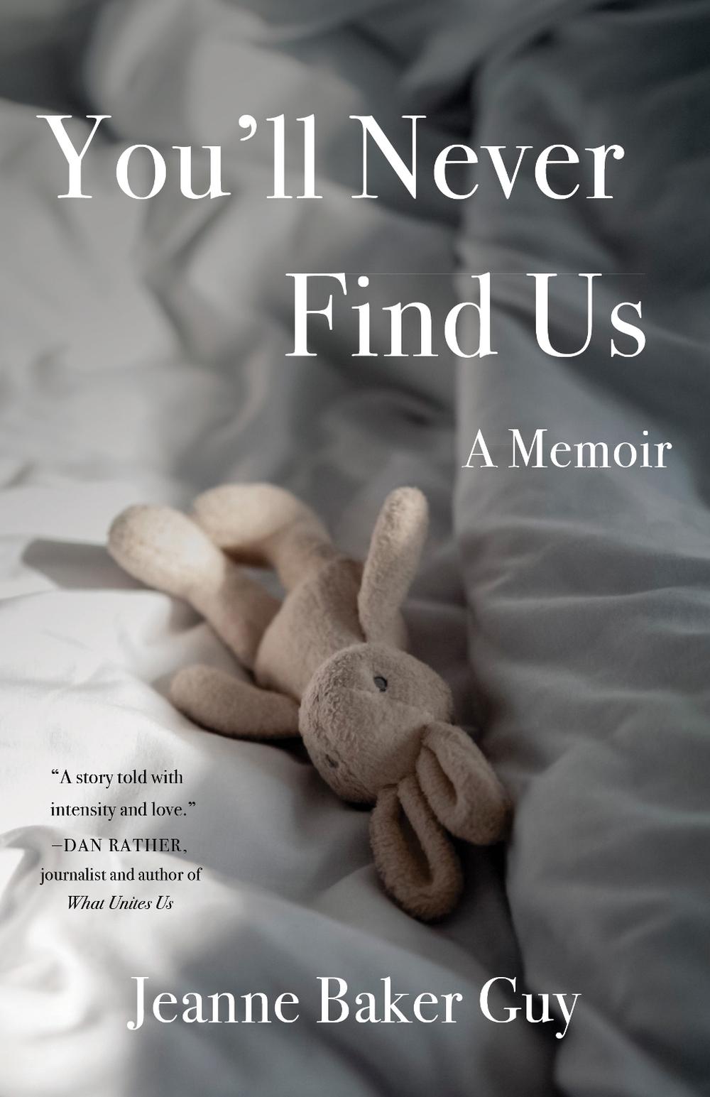 You'll Never Find Us by Jeanne Baker Guy - ISBN: 9781647421557