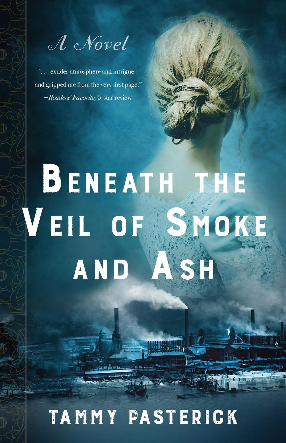 Beneath the Veil of Smoke and Ash by Tammy Pasterick - ISBN: 9781647421915