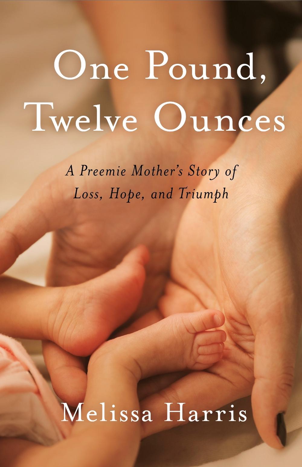 One Pound, Twelve Ounces by Melissa Harris - ISBN: 9781647422134