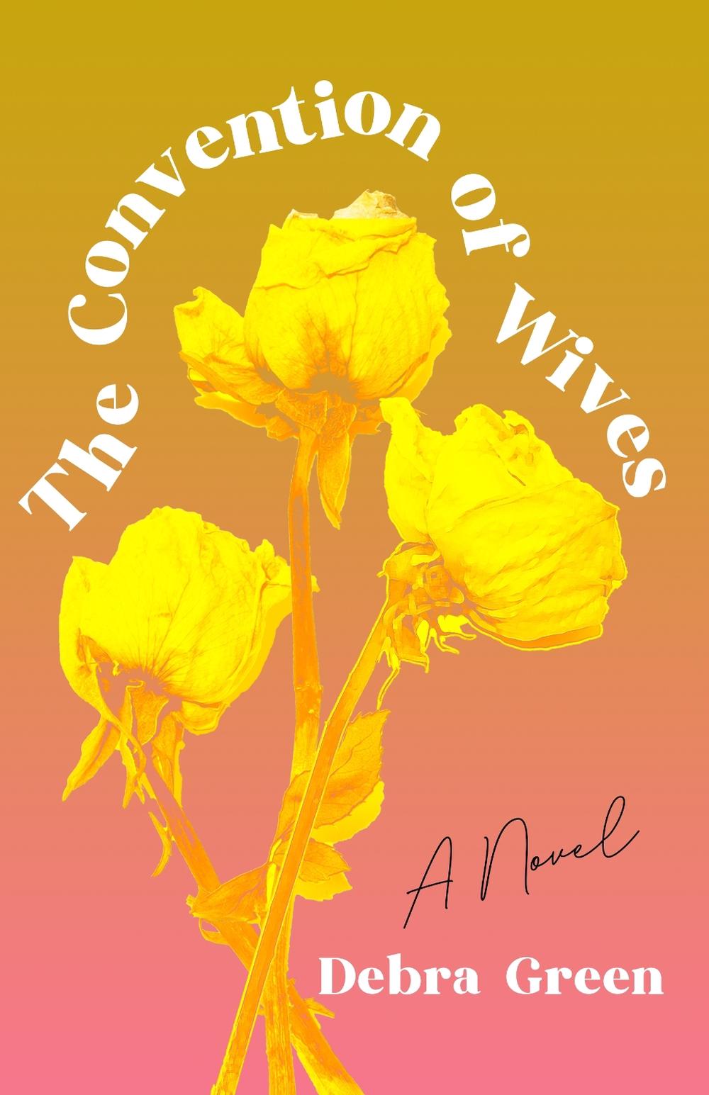 The Convention of Wives by Debra Green - ISBN: 9781647422417