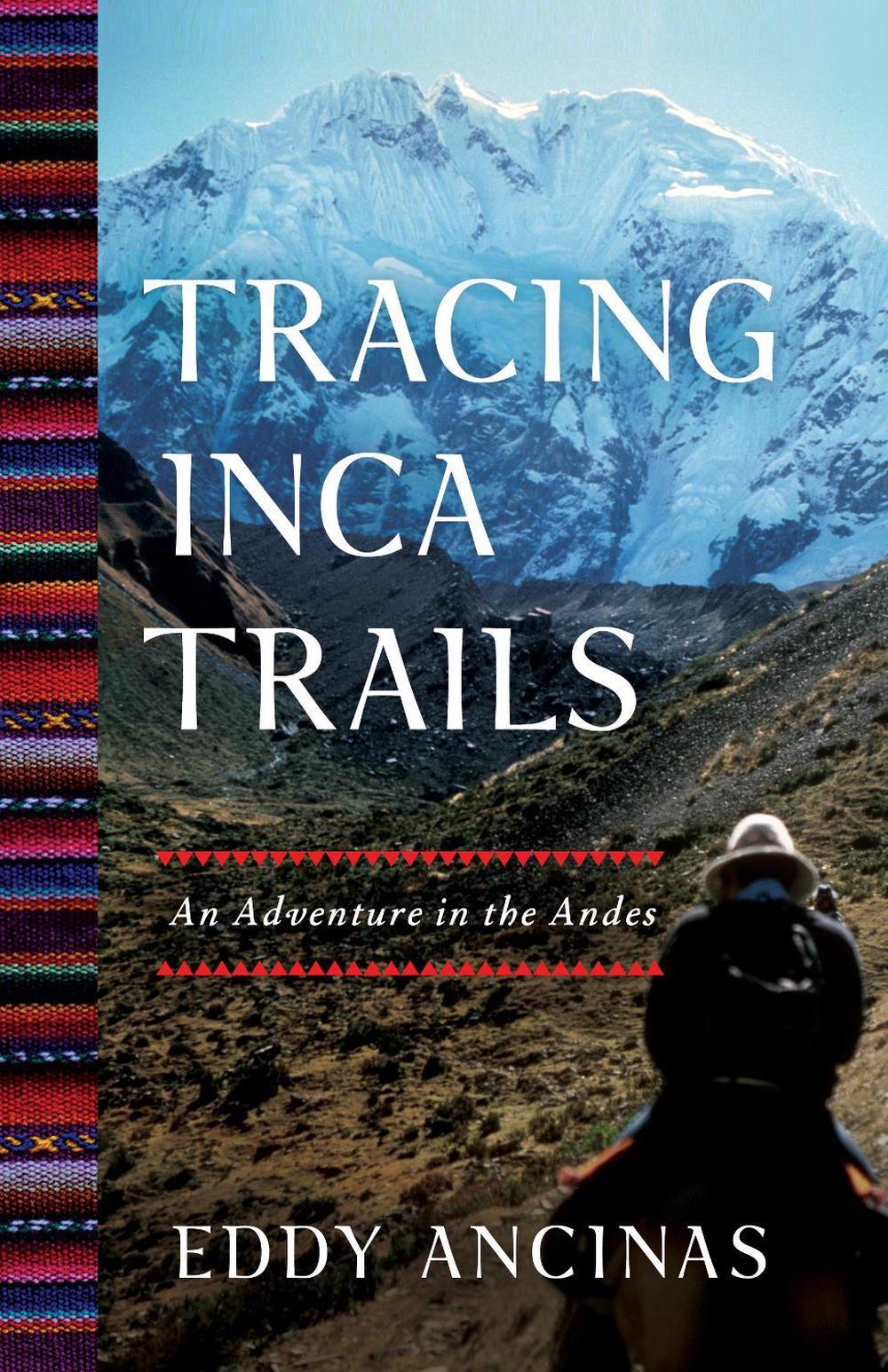Tracing Inca Trails by Eddy Ancinas - ISBN: 9781647422776