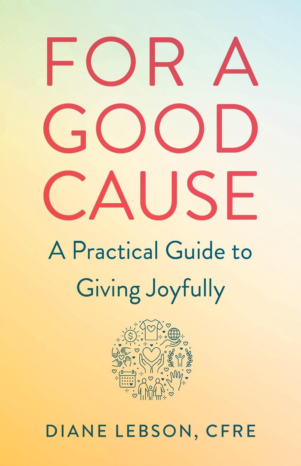 For A Good Cause by Diane Lebson - ISBN: 9781647423032