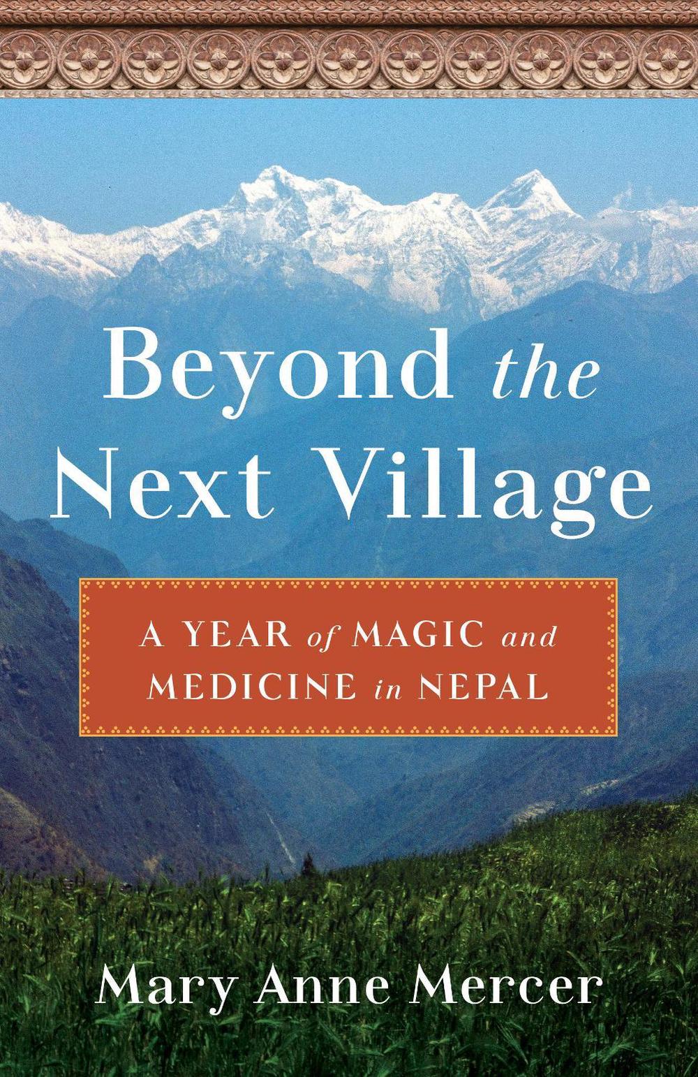Beyond the Next Village by Mary Anne Mercer - ISBN: 9781647423438