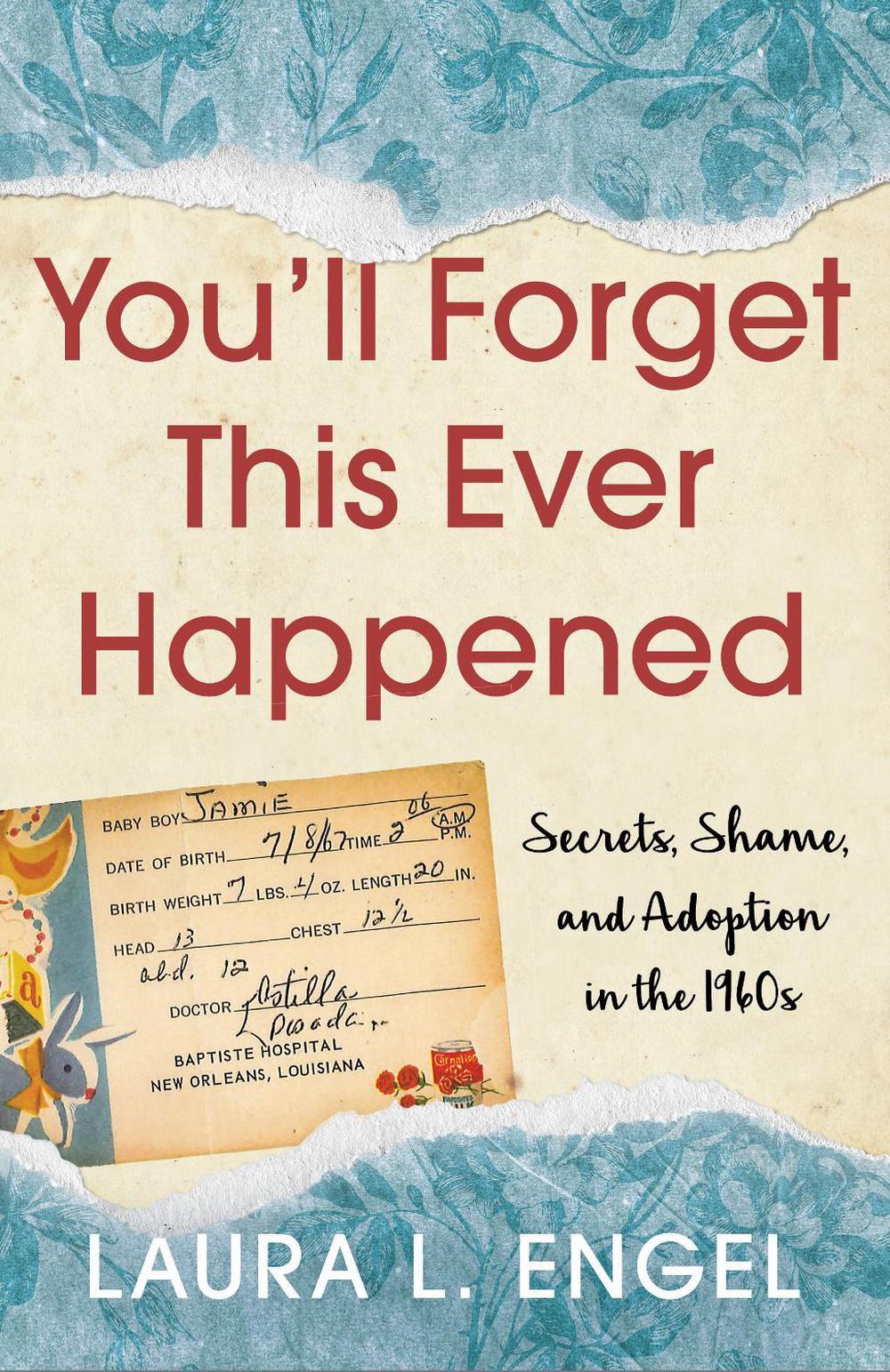 You'll Forget This Ever Happened by Laura L. Engel - ISBN: 9781647423490