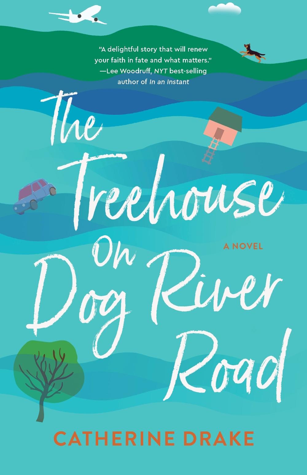 The Treehouse on Dog River Road by Catherine Drake - ISBN: 9781647423513