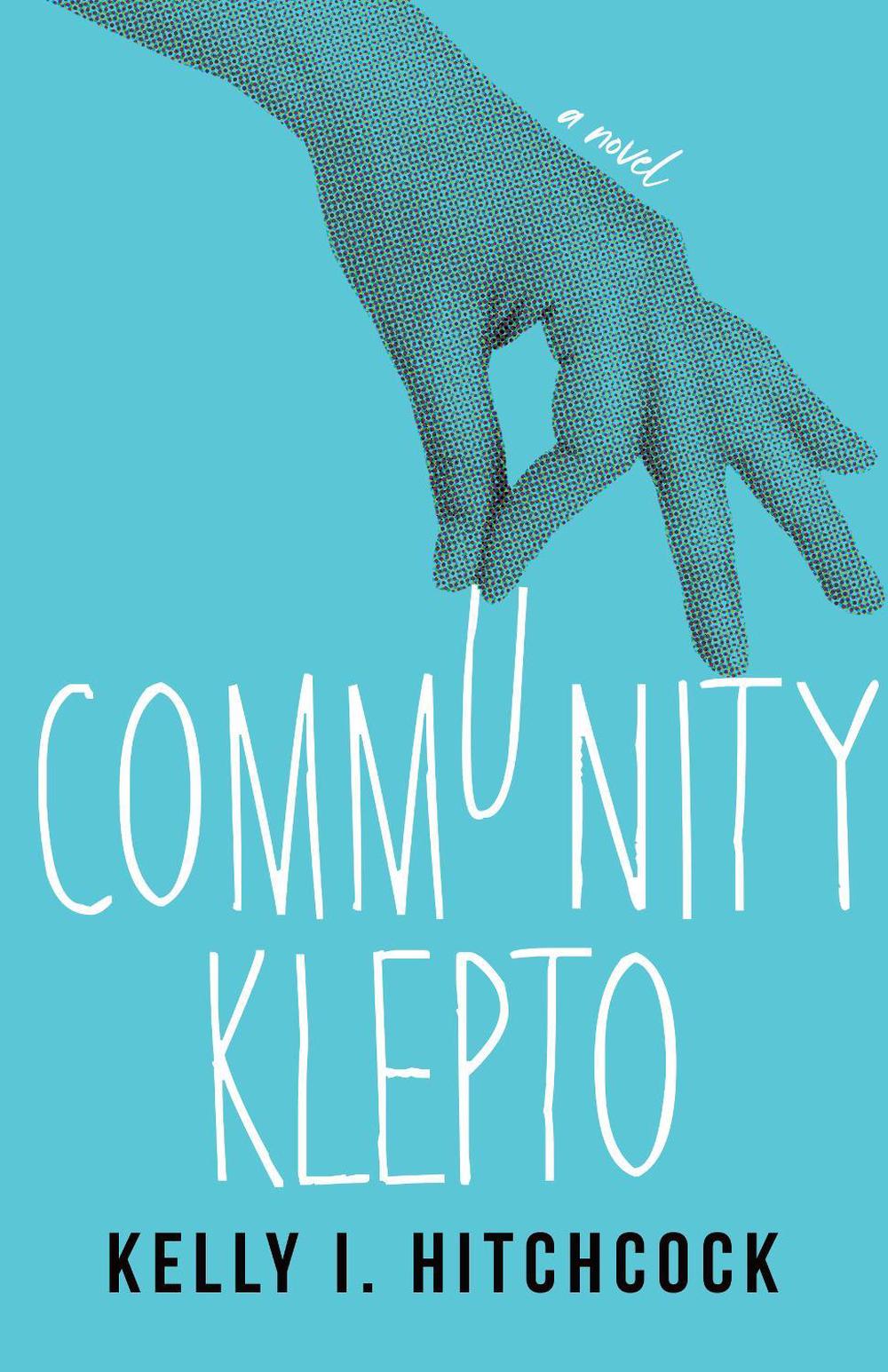 Community Klepto by Kelly I. Hitchcock - ISBN: 9781647423735