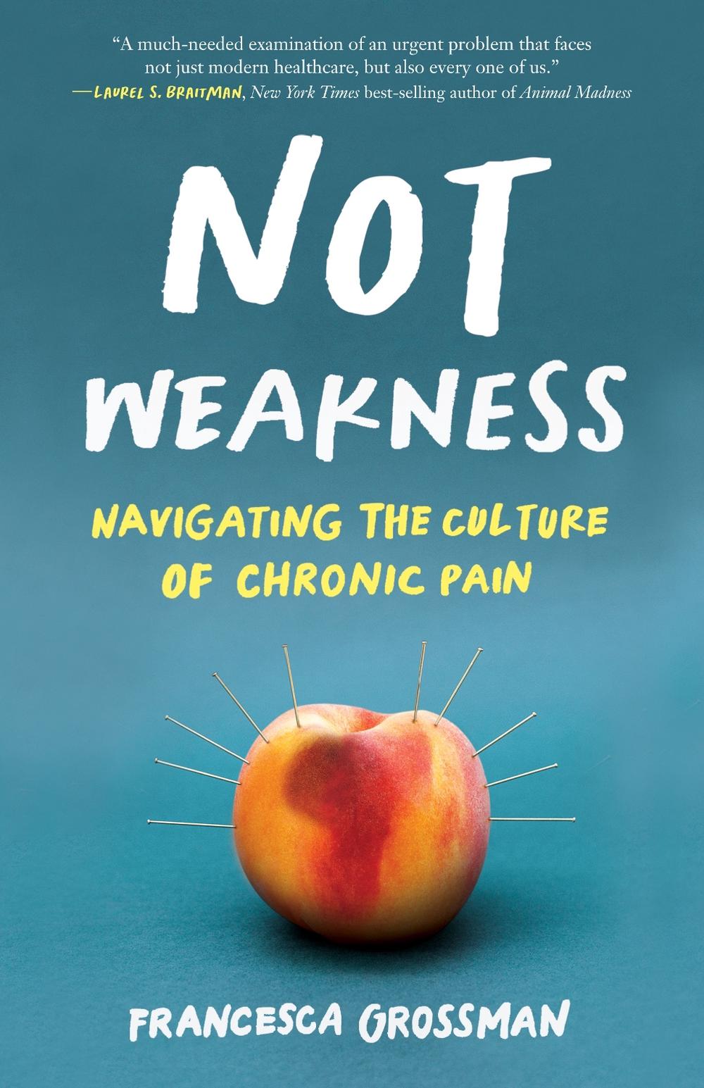 Not Weakness by Francesca Grossman - ISBN: 9781647424770