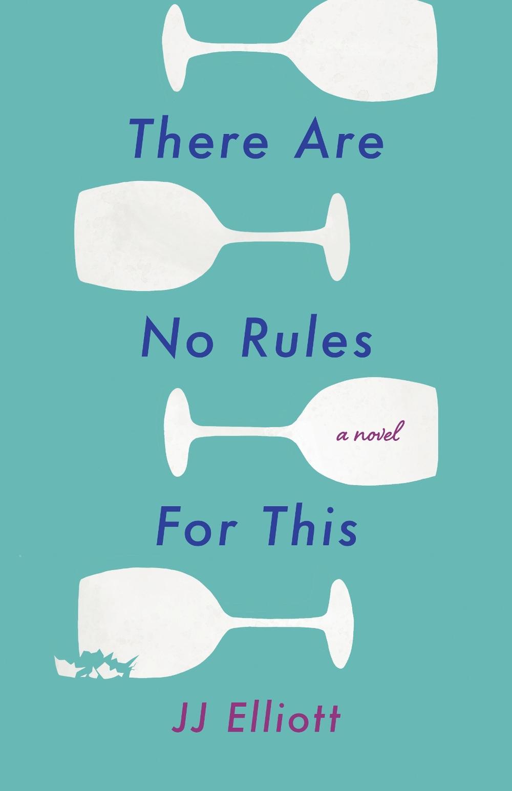 There Are No Rules for This by JJ Elliott - ISBN: 9781647424855