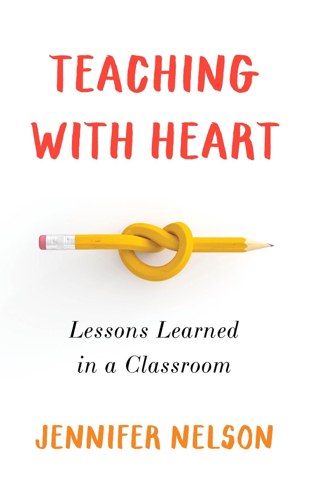 Teaching with Heart by Jennifer Nelson - ISBN: 9781647425050