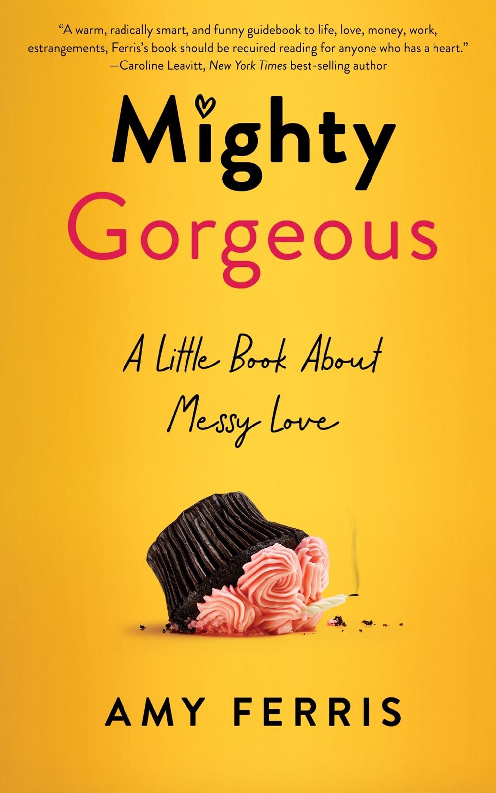 Mighty Gorgeous by Amy Ferris - ISBN: 9781647425531