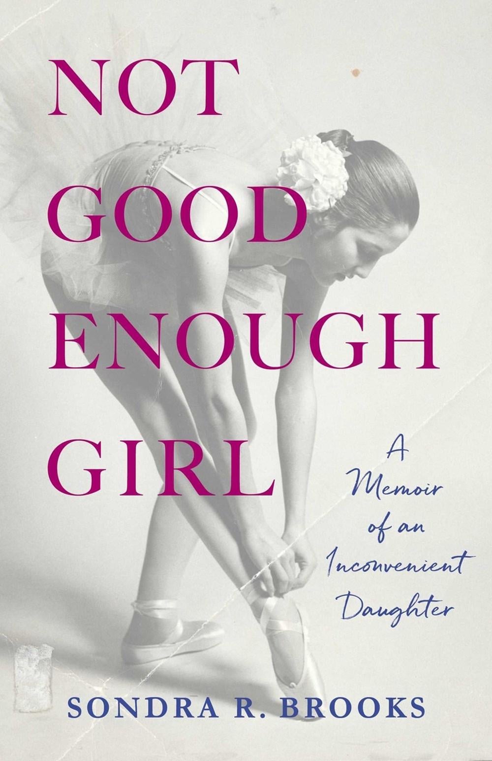 Not Good Enough Girl by Sondra R. Brooks - ISBN: 9781647427665
