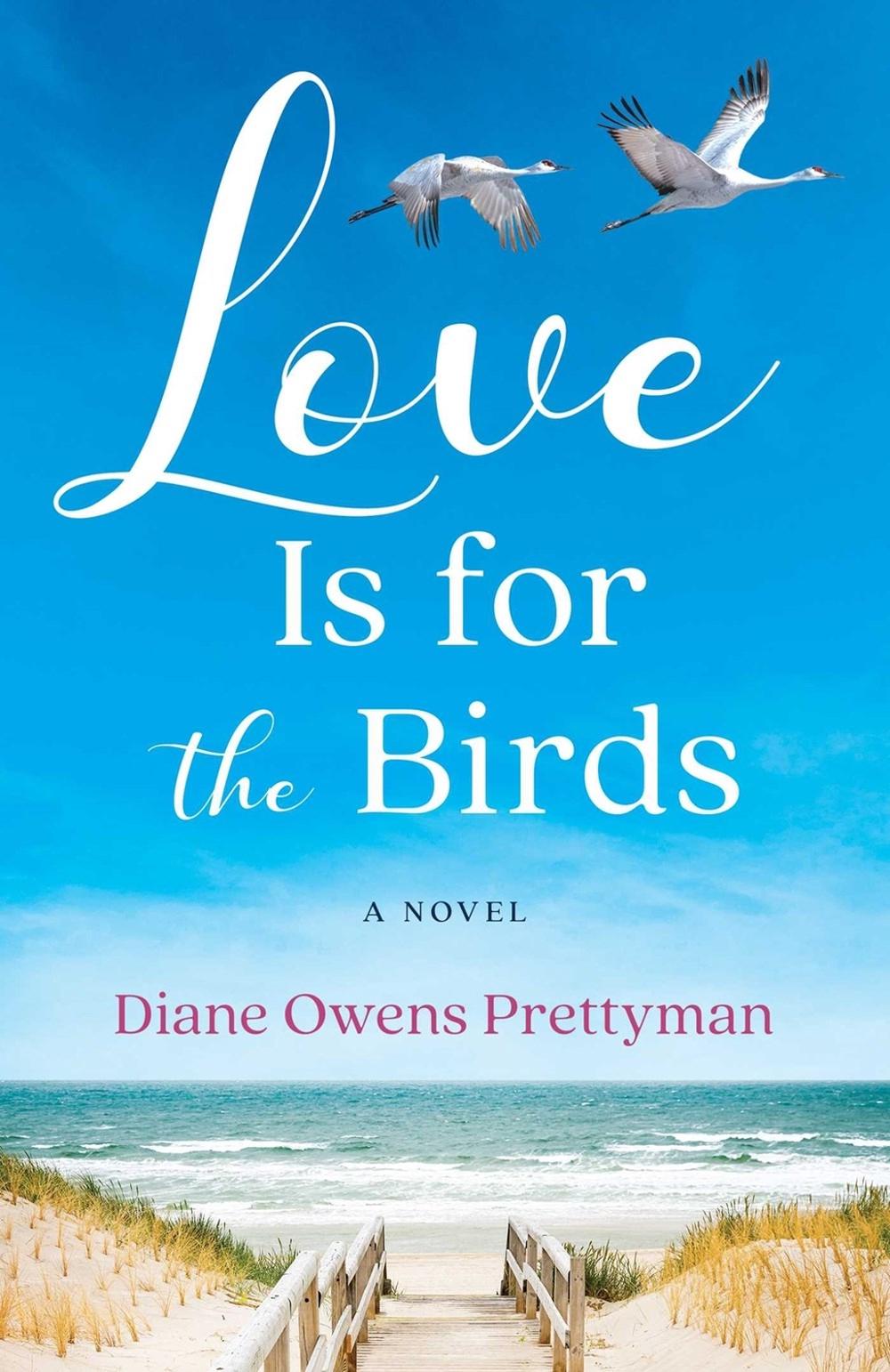 Love Is for the Birds by Diane Owens Prettyman - ISBN: 9781647427801