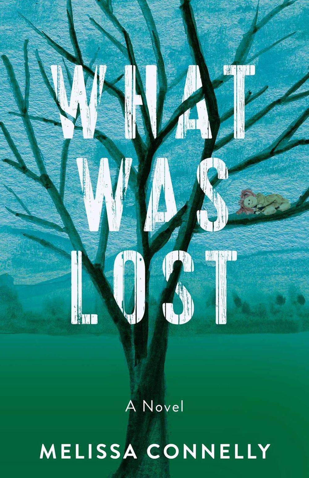 What Was Lost by Melissa Connelly - ISBN: 9781647427849
