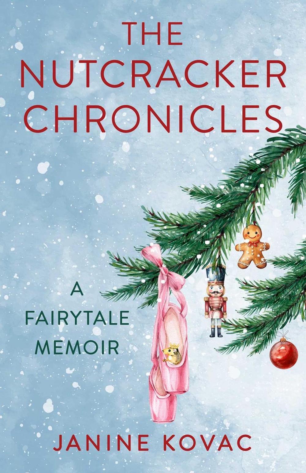 The Nutcracker Chronicles by Janine Kovac - ISBN: 9781647427924