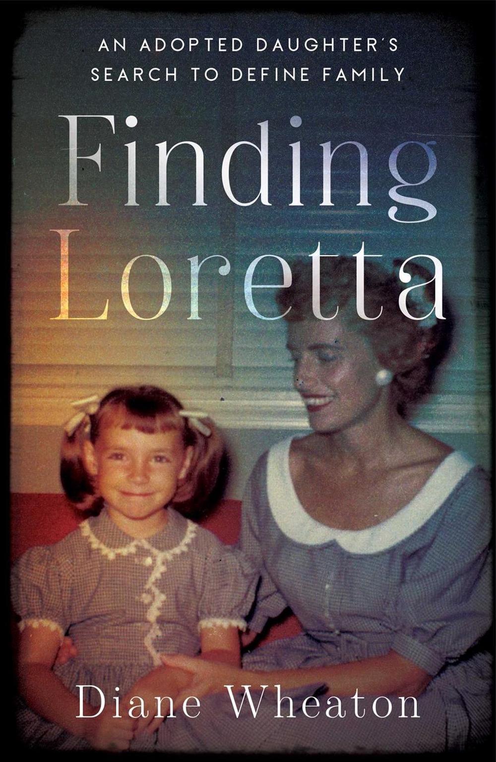 Finding Loretta by Diane Wheaton - ISBN: 9781647427962