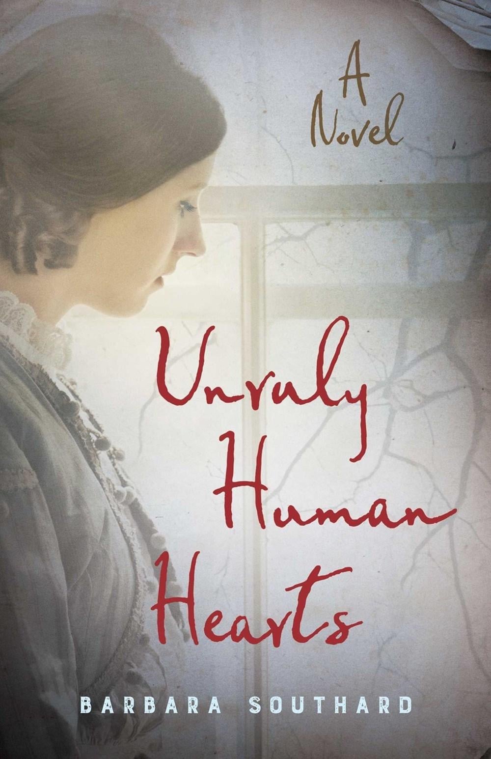 Unruly Human Hearts by Barbara Southard - ISBN: 9781647428303