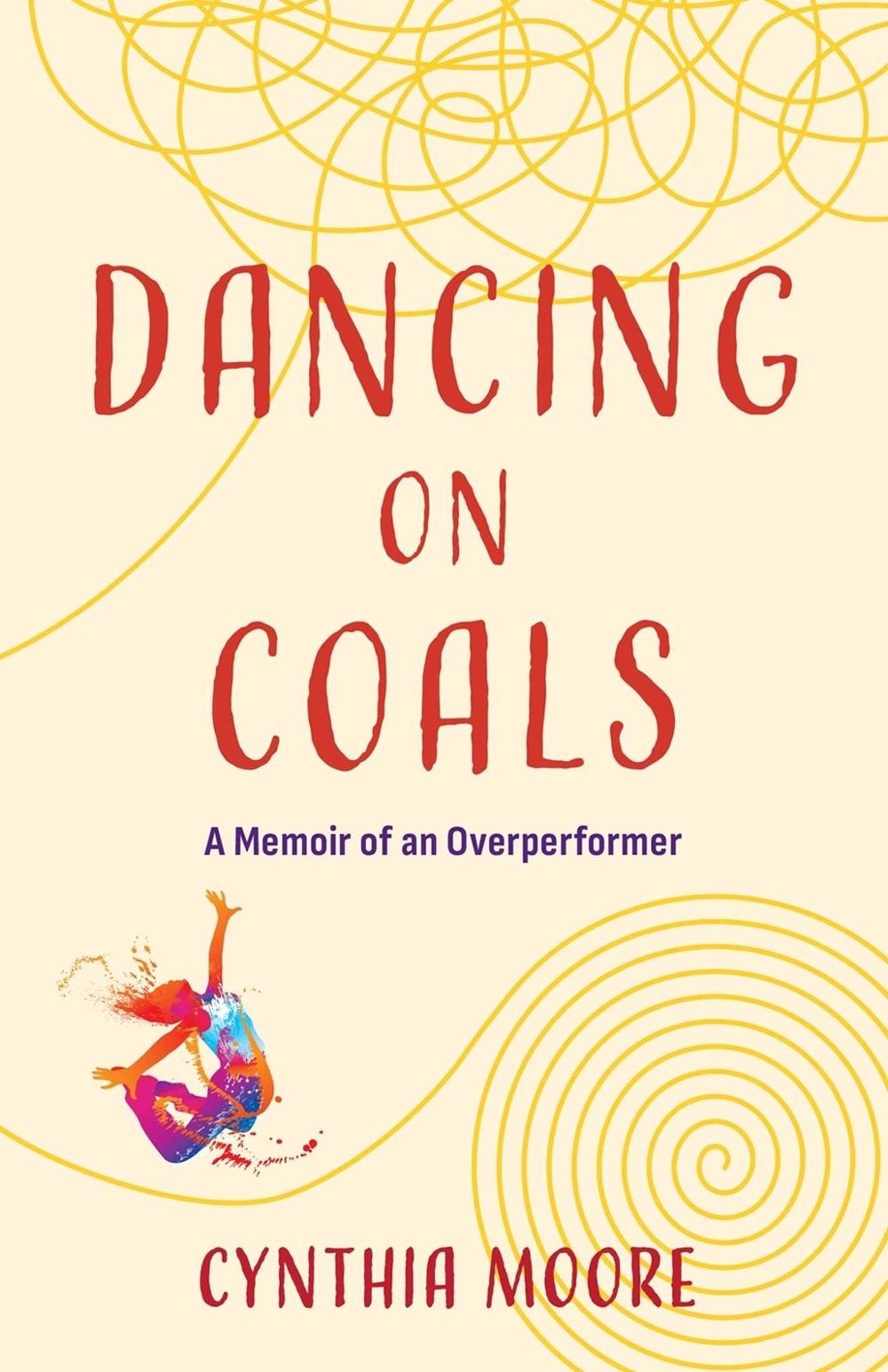 Dancing on Coals by Cynthia Moore - ISBN: 9781647428563