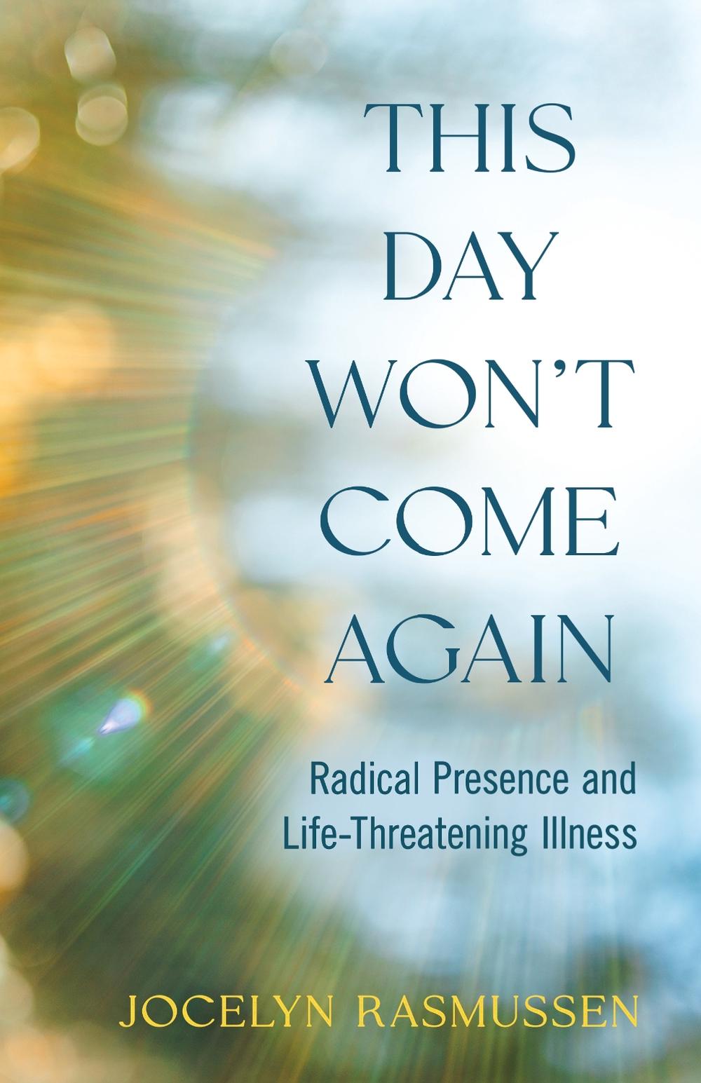This Day Won't Come Again by Jocelyn Rasmussen - ISBN: 9781647429386