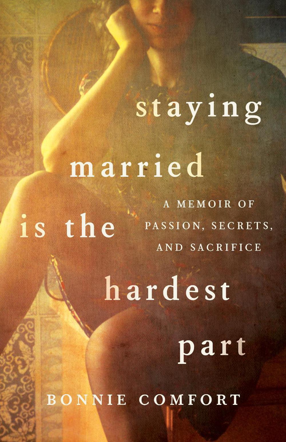 Staying Married is the Hardest Part by Bonnie Comfort - ISBN: 9781647429447