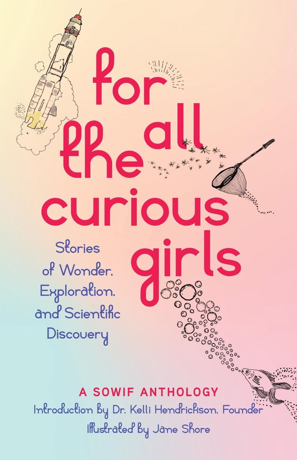 For All the Curious Girls by SOWIF Stories of Women in Fluids - ISBN: 9781647429904
