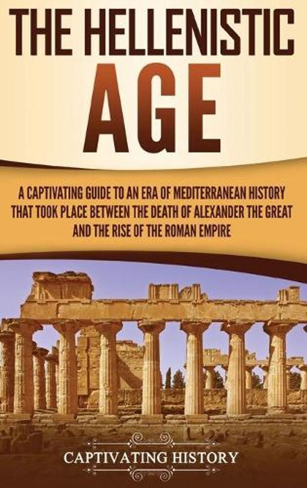 The Hellenistic Age by Captivating History, Hardcover, 9781647480417 ...