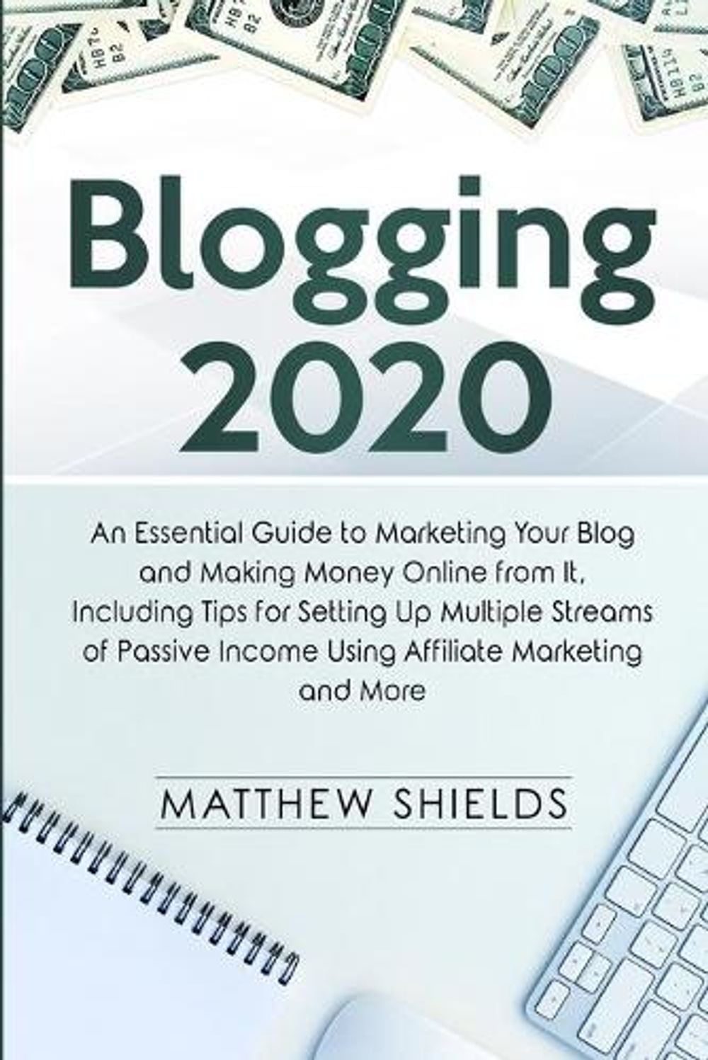 Blogging 2020 by Matthew Shields - ISBN: 9781647480844