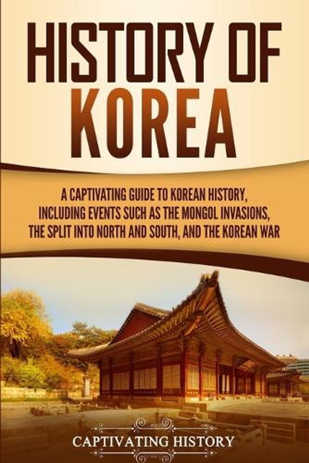 History of Korea by Captivating History - ISBN: 9781647483753