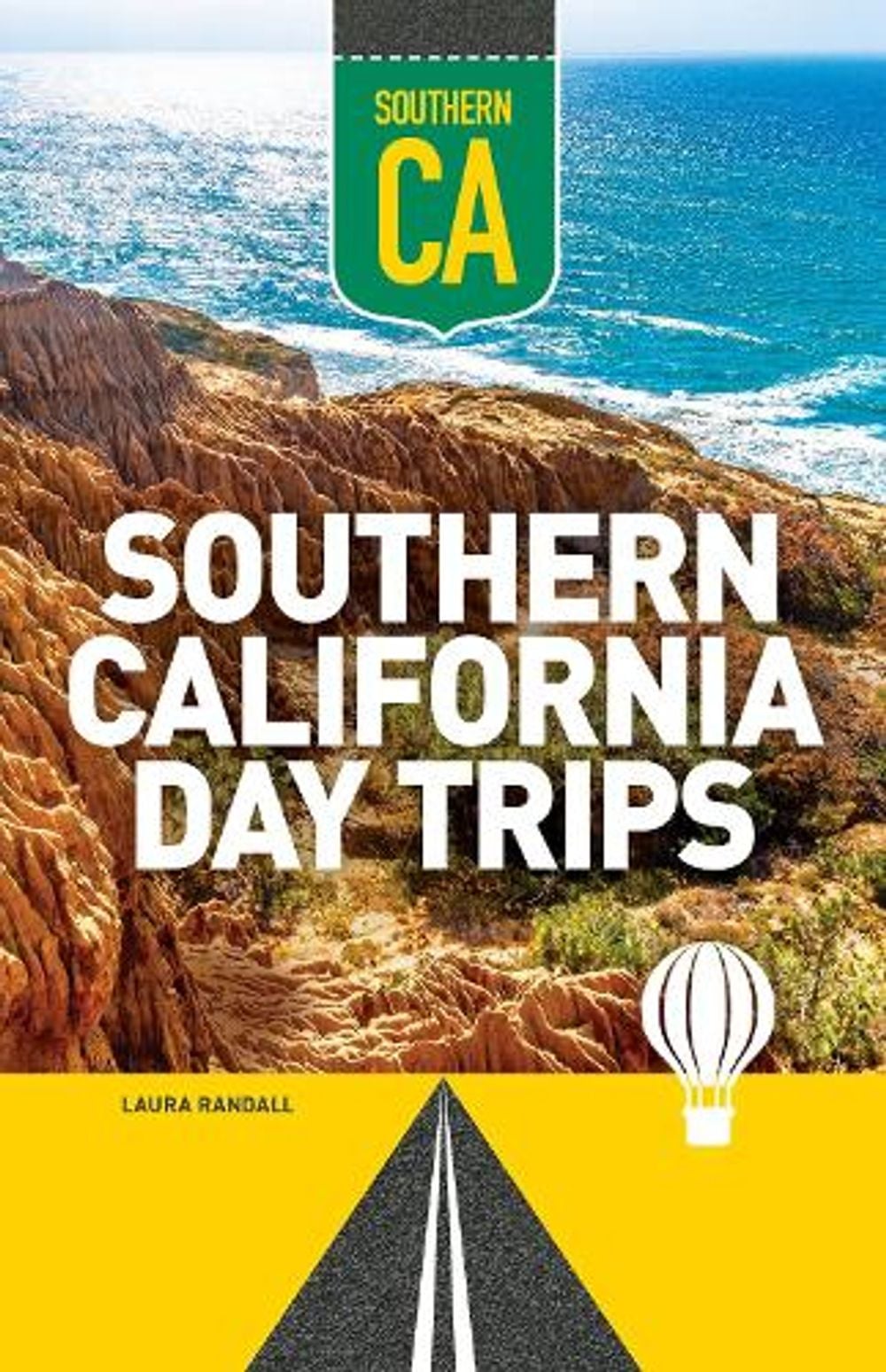 Southern California Day Trips by Laura Randall - ISBN: 9781647556358