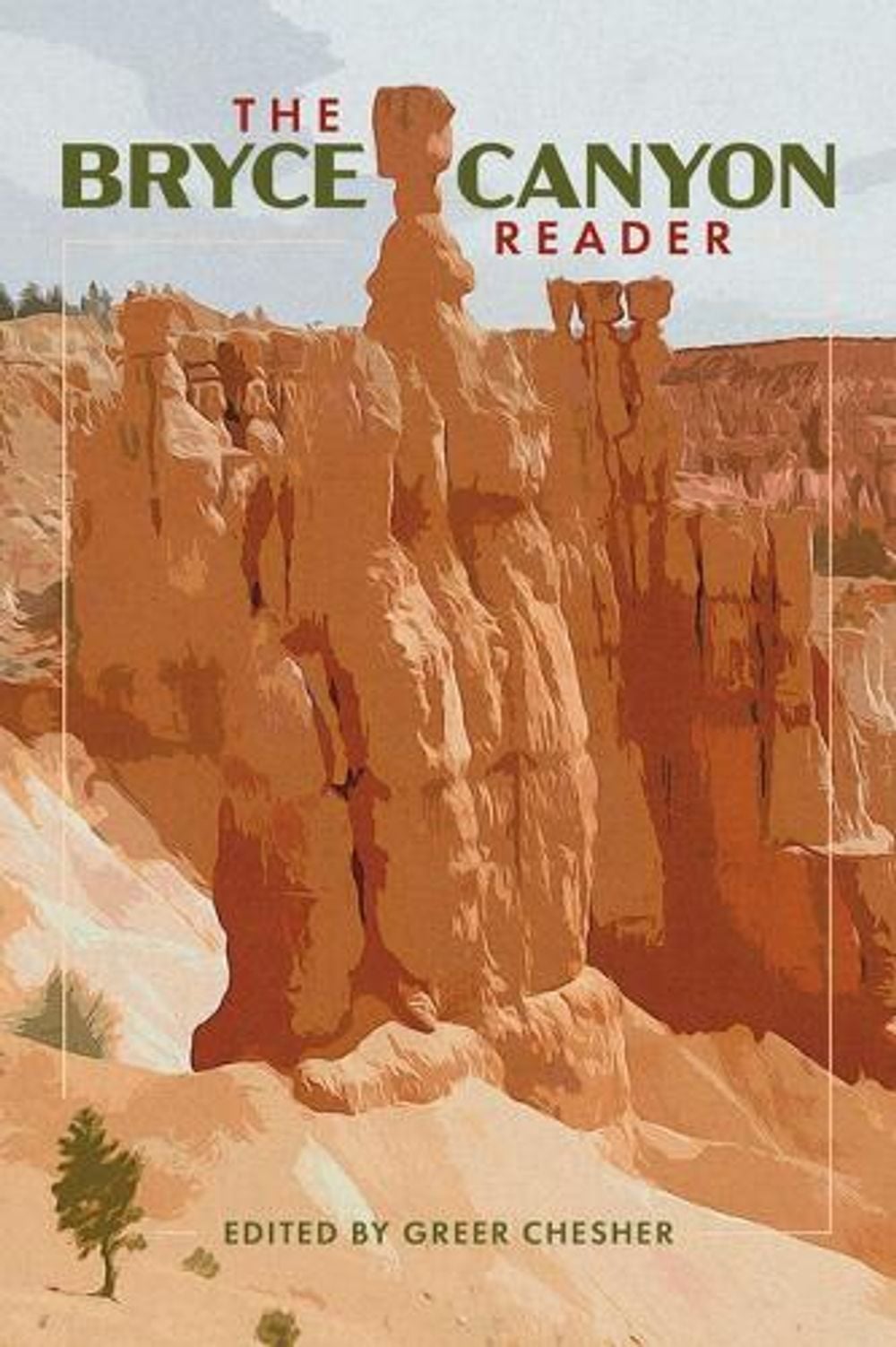 The Bryce Canyon Reader by Greer Chesher - ISBN: 9781647692902