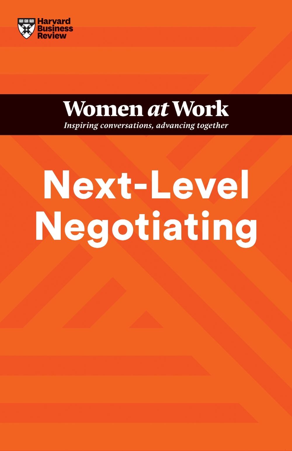 Next-Level Negotiating (HBR Women at Work Series) by Harvard Business Review - ISBN: 9781647824334